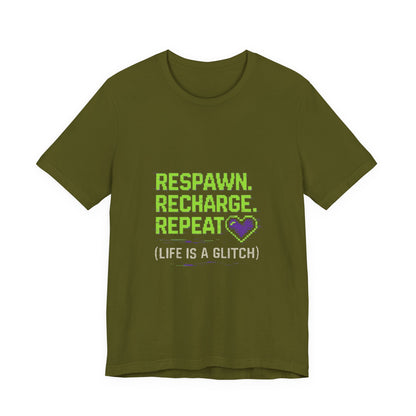 Respawn. Recharge. Glitch. Gaming Life Tee - Respawn Recharge Repeat, Gamer Shirt, Unisex T-Shirt, Gift for Gamers, Video Game Apparel