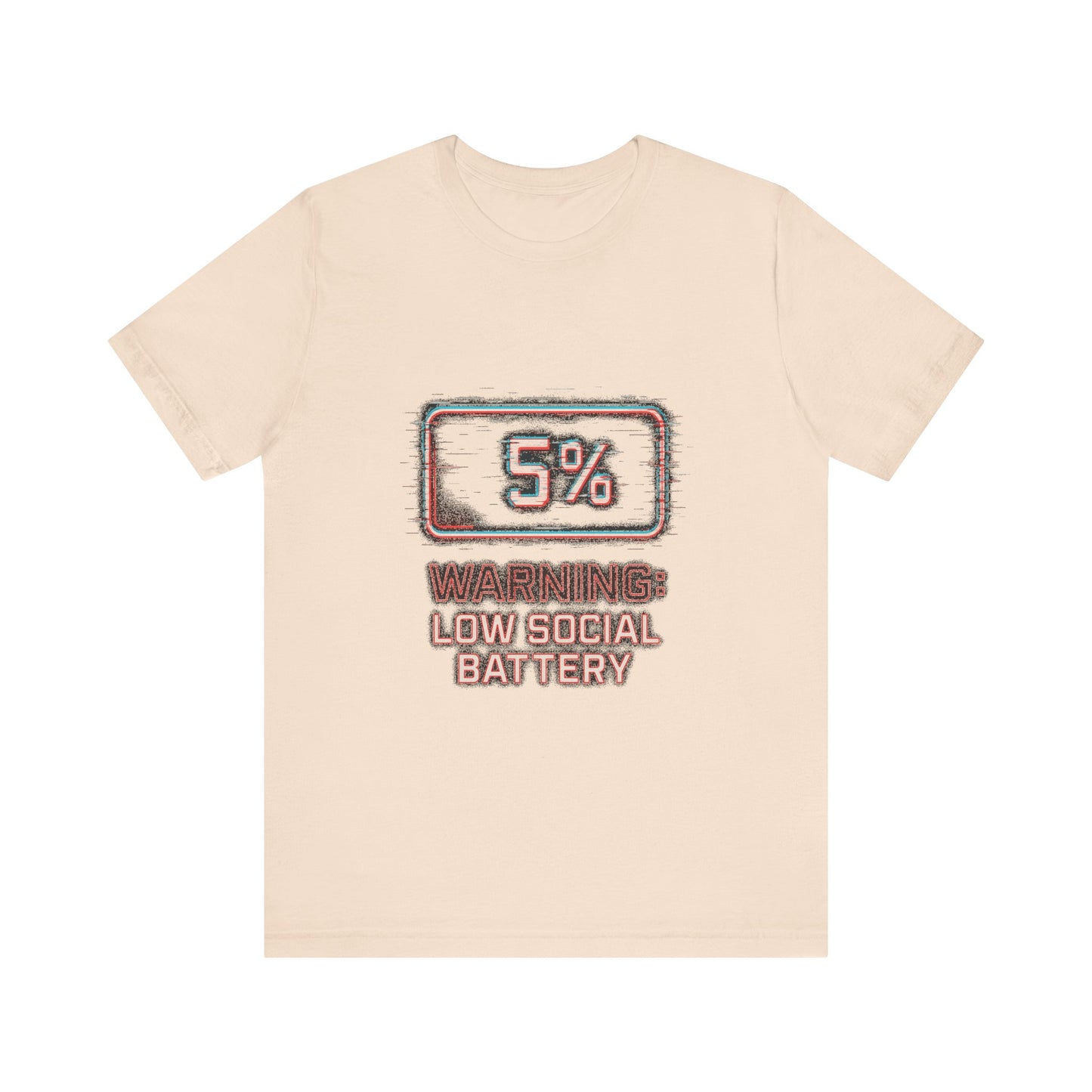 Unisex Tee - Warning: Low Social Battery Design