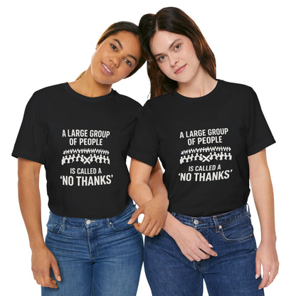 Graphic Tee A Large Group of People is Called a 'No Thanks' Pixelated Design