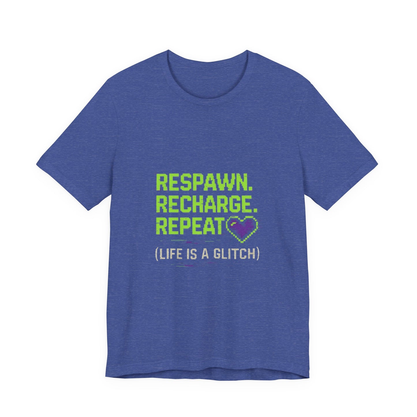 Respawn. Recharge. Glitch. Gaming Life Tee - Respawn Recharge Repeat, Gamer Shirt, Unisex T-Shirt, Gift for Gamers, Video Game Apparel