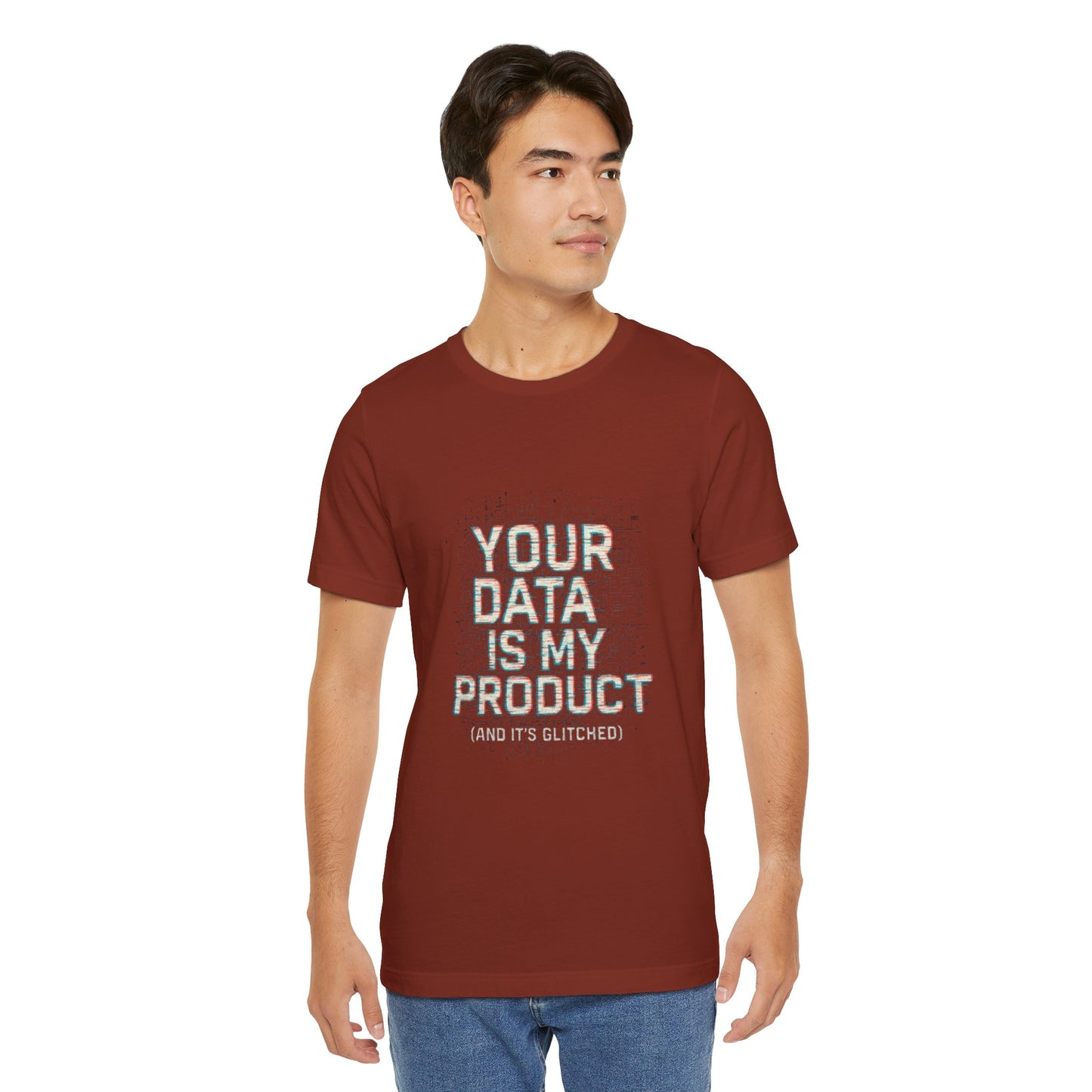 Your Data Is My Product (Glitched) Tee, Funny T-Shirt, Tech Lover Gift, Geeky Apparel, Unisex Jersey Shirt, Quirky Casual Wear