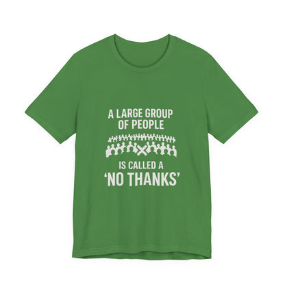 Graphic Tee A Large Group of People is Called a 'No Thanks' Pixelated Design