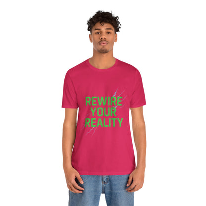 Rewire Your Reality Tee, Motivational T-Shirt, Inspirational Short Sleeve Top, Unisex Casual Wear, Perfect Gift for Dreamers