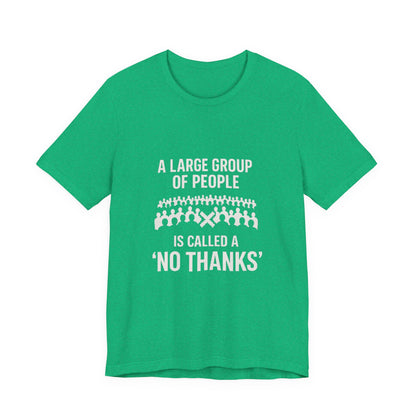 Graphic Tee A Large Group of People is Called a 'No Thanks' Pixelated Design