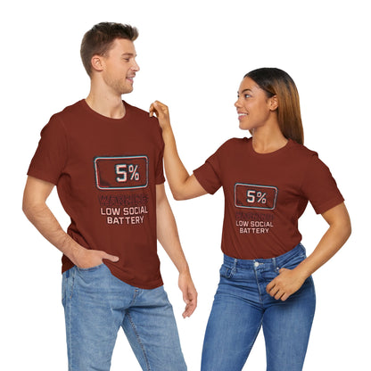 Unisex Tee - Warning: Low Social Battery Design