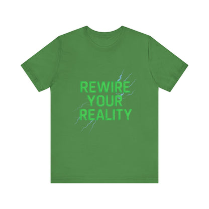 Rewire Your Reality Tee, Motivational T-Shirt, Inspirational Short Sleeve Top, Unisex Casual Wear, Perfect Gift for Dreamers
