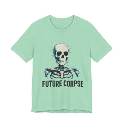 Unisex Future Corpse Graphic Tee, Halloween Shirt, Funny Gift, Casual Wear, Skull T-Shirt, Unique Statement Top