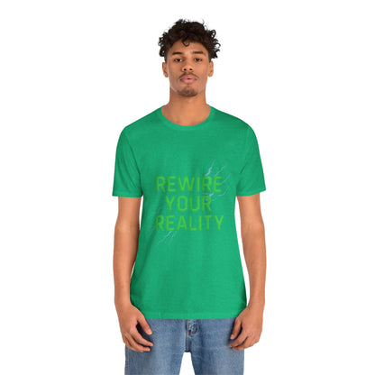 Rewire Your Reality Tee, Motivational T-Shirt, Inspirational Short Sleeve Top, Unisex Casual Wear, Perfect Gift for Dreamers
