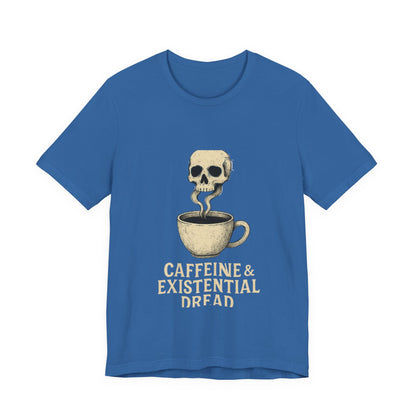 Caffeine & Existential Dread Tee, Unisex T-Shirt for Coffee Lovers, Casual Apparel, Great for Gifting, Perfect for Everyday Wear