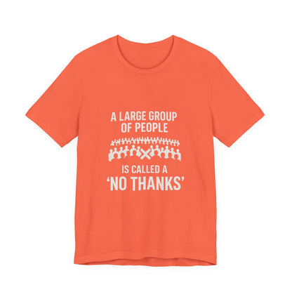 Graphic Tee A Large Group of People is Called a 'No Thanks' Pixelated Design