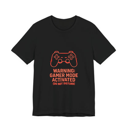 Gamer Mode Activated Tee - Funny T-Shirt for Gamers, Casual Wear, Gift for Him/Her, Gaming Merchandise, Unisex Graphic Tee