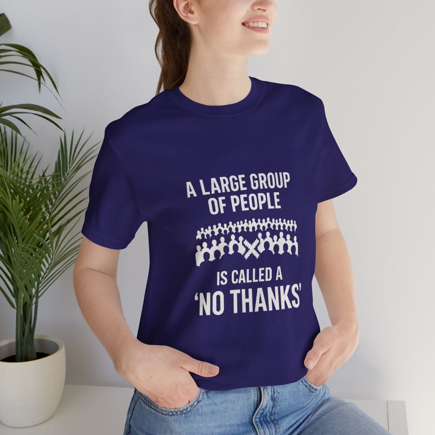 Graphic Tee A Large Group of People is Called a 'No Thanks' Pixelated Design
