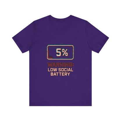 Unisex Tee - Warning: Low Social Battery Design