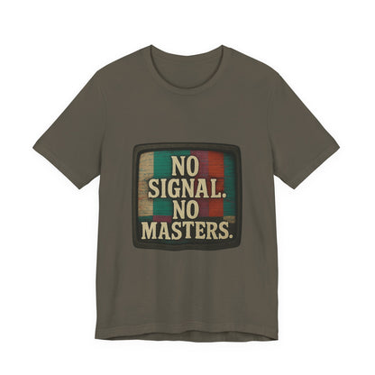 Unisex Tee - No Signal No Masters TV Graphic Glitch Effect Shirt