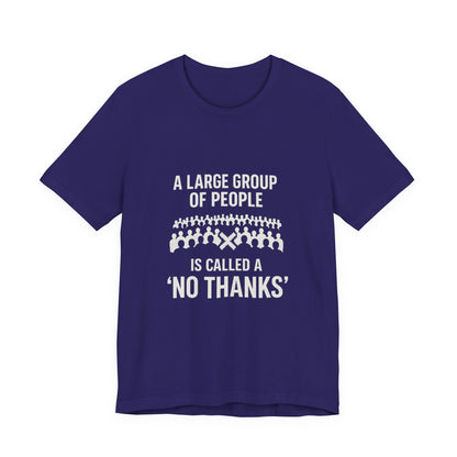 Graphic Tee A Large Group of People is Called a 'No Thanks' Pixelated Design