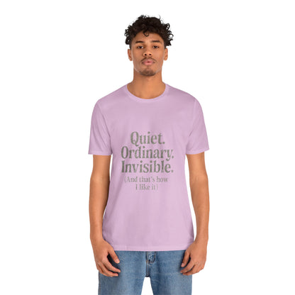 Unisex Tee 'Quiet Ordinary Invisible' Distressed Wavy Text Design