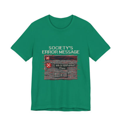 Systemic Flaw Tee - Society's Error Message Design