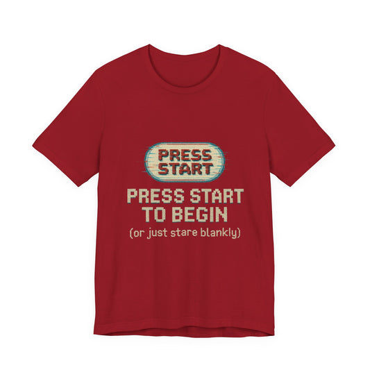 Press Start (or Stare) Unisex Tee, Gamer Shirt, Video Game Gift, Retro Gaming Top, Casual Wear, Fun Graphic T-Shirt