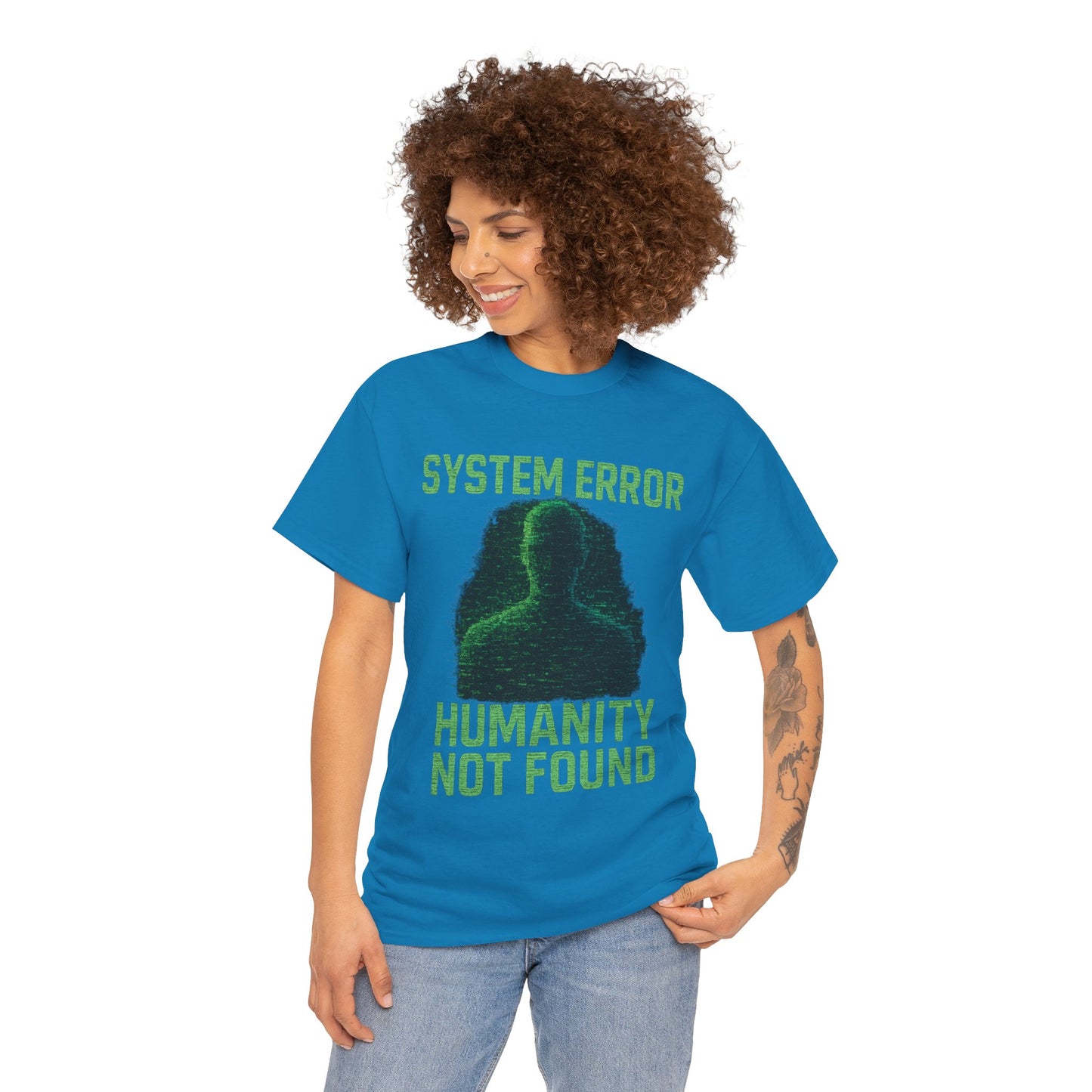 System Error: Humanity Not Found Unisex T-Shirt | Perfect for Tech Lovers, Casual Days, Gift for Geeks, Unique Graphic Tee, Everyday Wear