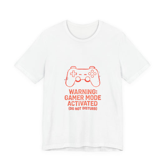 Gamer Mode Activated Tee - Funny T-Shirt for Gamers, Casual Wear, Gift for Him/Her, Gaming Merchandise, Unisex Graphic Tee