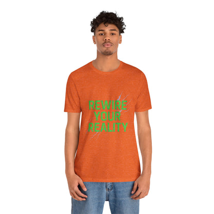 Rewire Your Reality Tee, Motivational T-Shirt, Inspirational Short Sleeve Top, Unisex Casual Wear, Perfect Gift for Dreamers