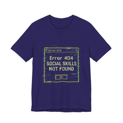 Error 404 Social Skills Unisex Tee, Funny Graphic T-Shirt, Casual Wear, Gift for Introverts, Humor Shirt