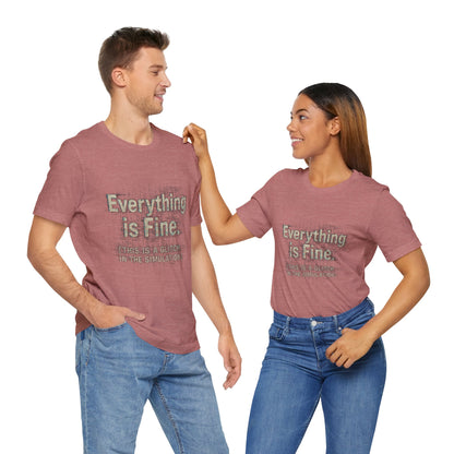 Everything is Fine (Simulation Glitch) Glitch Tee, Unisex Short Sleeve Shirt, Casual Wear, Fun Gift, Summer Outfit, Festival Attire