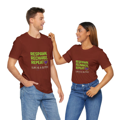 Respawn. Recharge. Glitch. Gaming Life Tee - Respawn Recharge Repeat, Gamer Shirt, Unisex T-Shirt, Gift for Gamers, Video Game Apparel