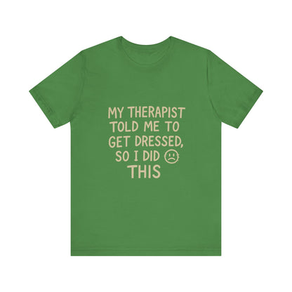 Therapist Humor Tee - Short Sleeve Unisex Shirt for Therapy Lovers, Self-Care Gift, Funny Mental Health T-Shirt, Casual Wear