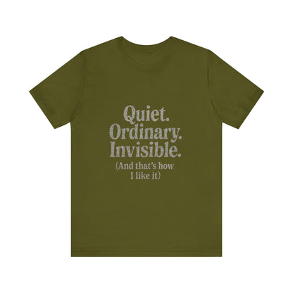 Unisex Tee 'Quiet Ordinary Invisible' Distressed Wavy Text Design