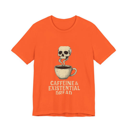 Caffeine & Existential Dread Tee, Unisex T-Shirt for Coffee Lovers, Casual Apparel, Great for Gifting, Perfect for Everyday Wear