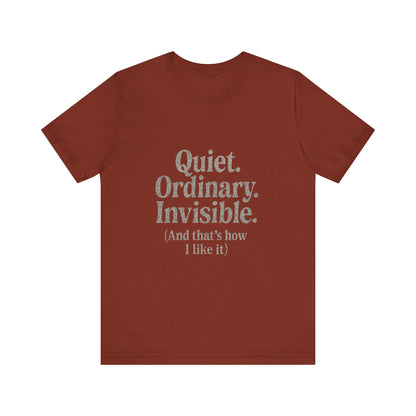 Unisex Tee 'Quiet Ordinary Invisible' Distressed Wavy Text Design