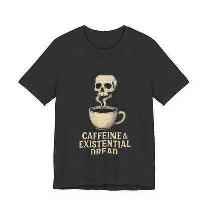 Caffeine & Existential Dread Tee, Unisex T-Shirt for Coffee Lovers, Casual Apparel, Great for Gifting, Perfect for Everyday Wear