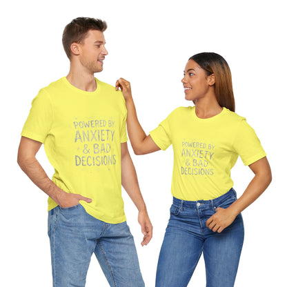 Graphic Tee Powered by Anxiety and Bad Decisions - Unisex Jersey