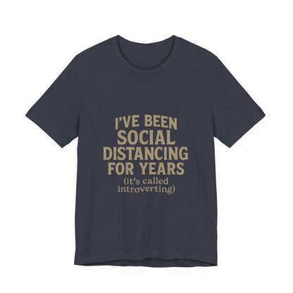 Social Distancing OG Tee, Funny Quote Shirt, Perfect Gift for Introverts, Social Distancing Apparel, Quirky Casual Wear