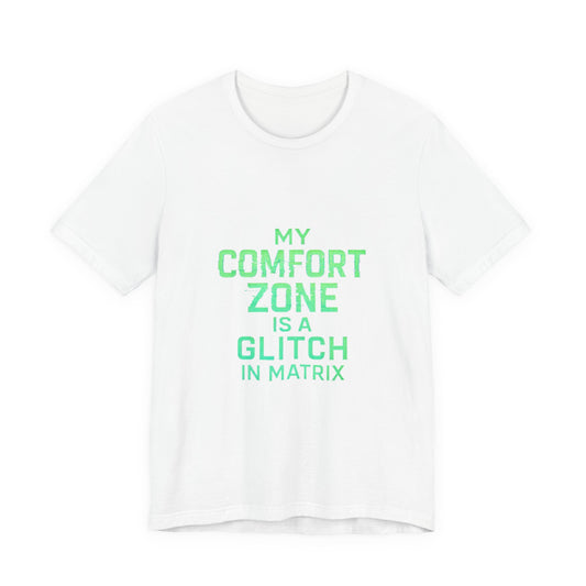 Glitch in the Comfort Matrix Short Sleeve Tee, Unisex Graphic Tee, Motivational Shirt, Casual Wear, Gift for Nerds, Matrix Humor Clothing