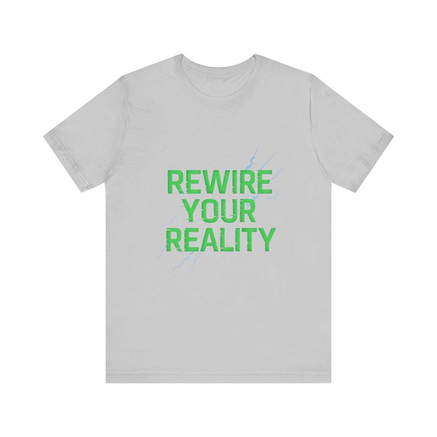 Rewire Your Reality Tee, Motivational T-Shirt, Inspirational Short Sleeve Top, Unisex Casual Wear, Perfect Gift for Dreamers