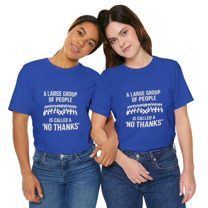 Graphic Tee A Large Group of People is Called a 'No Thanks' Pixelated Design