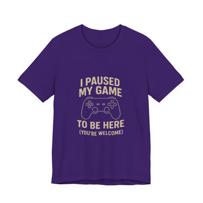 Game Pause (You're Welcome) Unisex Tee | Gamer Gift | Casual T-Shirt | Video Game Apparel | Funny Gaming Shirt