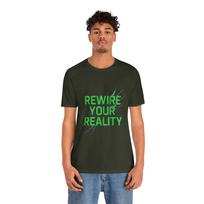 Rewire Your Reality Tee, Motivational T-Shirt, Inspirational Short Sleeve Top, Unisex Casual Wear, Perfect Gift for Dreamers