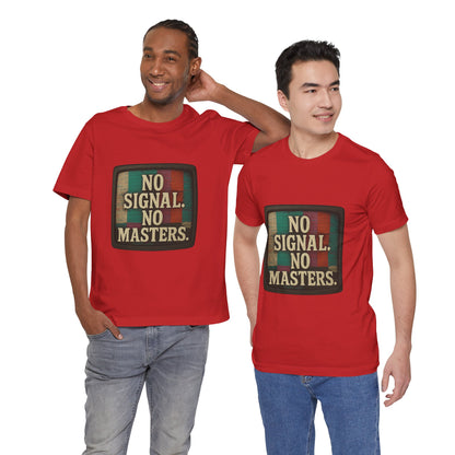 Unisex Tee - No Signal No Masters TV Graphic Glitch Effect Shirt