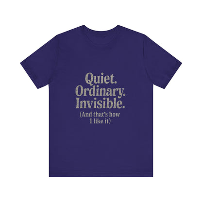 Unisex Tee 'Quiet Ordinary Invisible' Distressed Wavy Text Design