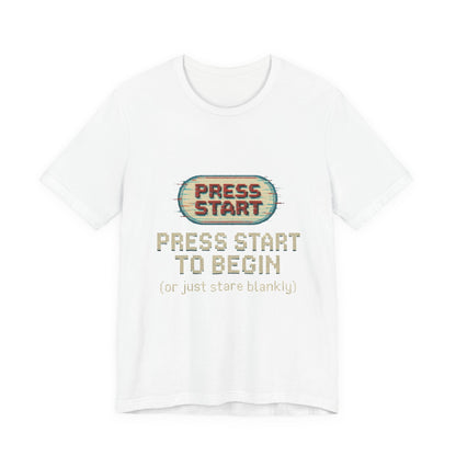 Press Start (or Stare) Unisex Tee, Gamer Shirt, Video Game Gift, Retro Gaming Top, Casual Wear, Fun Graphic T-Shirt