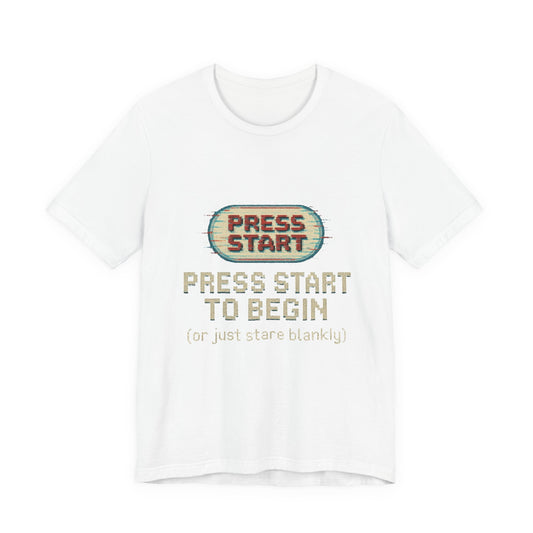 Press Start (or Stare) Unisex Tee, Gamer Shirt, Video Game Gift, Retro Gaming Top, Casual Wear, Fun Graphic T-Shirt