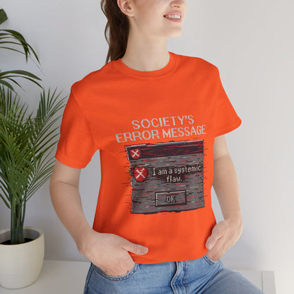 Systemic Flaw Tee - Society's Error Message Design