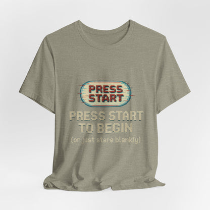 Press Start (or Stare) Unisex Tee, Gamer Shirt, Video Game Gift, Retro Gaming Top, Casual Wear, Fun Graphic T-Shirt