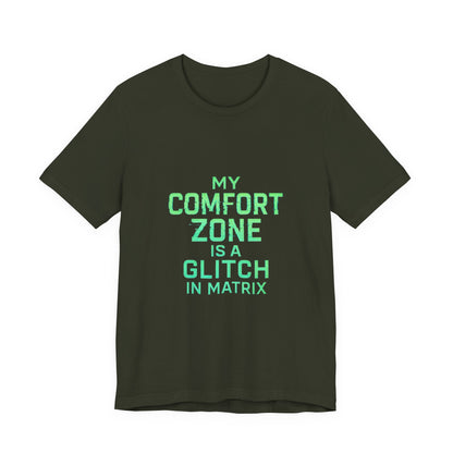 Glitch in the Comfort Matrix Short Sleeve Tee, Unisex Graphic Tee, Motivational Shirt, Casual Wear, Gift for Nerds, Matrix Humor Clothing