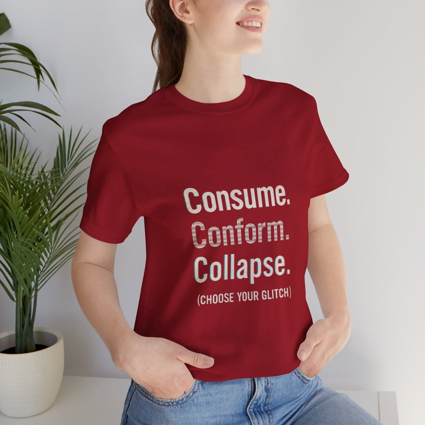 Consume. Conform. Collapse. Graphic Tee for Free Thinkers, Cool Summer Apparel, Unique Gift for Rebels, Casual Streetwear, Social Commentary Shirt