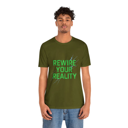 Rewire Your Reality Tee, Motivational T-Shirt, Inspirational Short Sleeve Top, Unisex Casual Wear, Perfect Gift for Dreamers