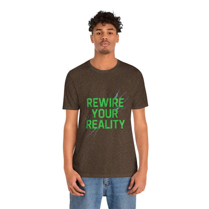 Rewire Your Reality Tee, Motivational T-Shirt, Inspirational Short Sleeve Top, Unisex Casual Wear, Perfect Gift for Dreamers